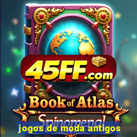 jogos de moda antigos